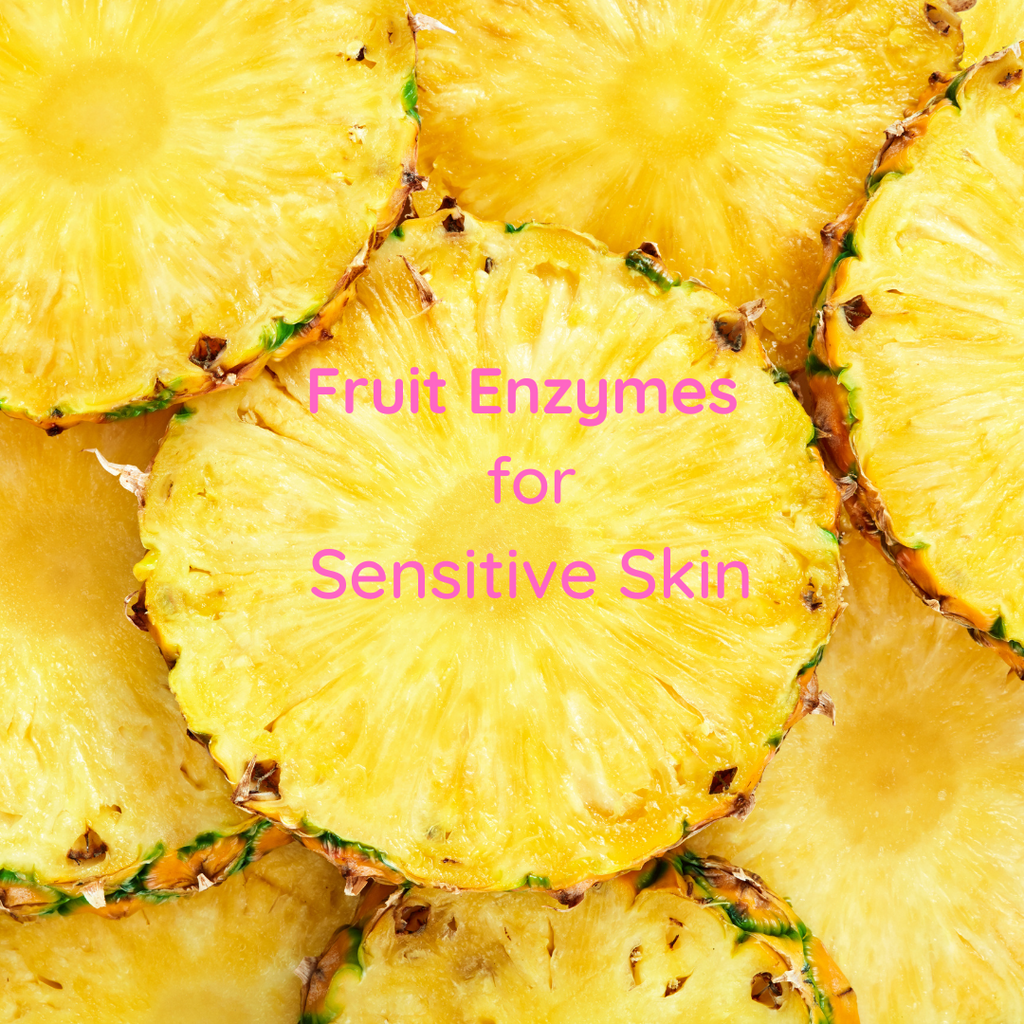 Why Fruit Enzymes Are the Best Option for Sensitive Skin